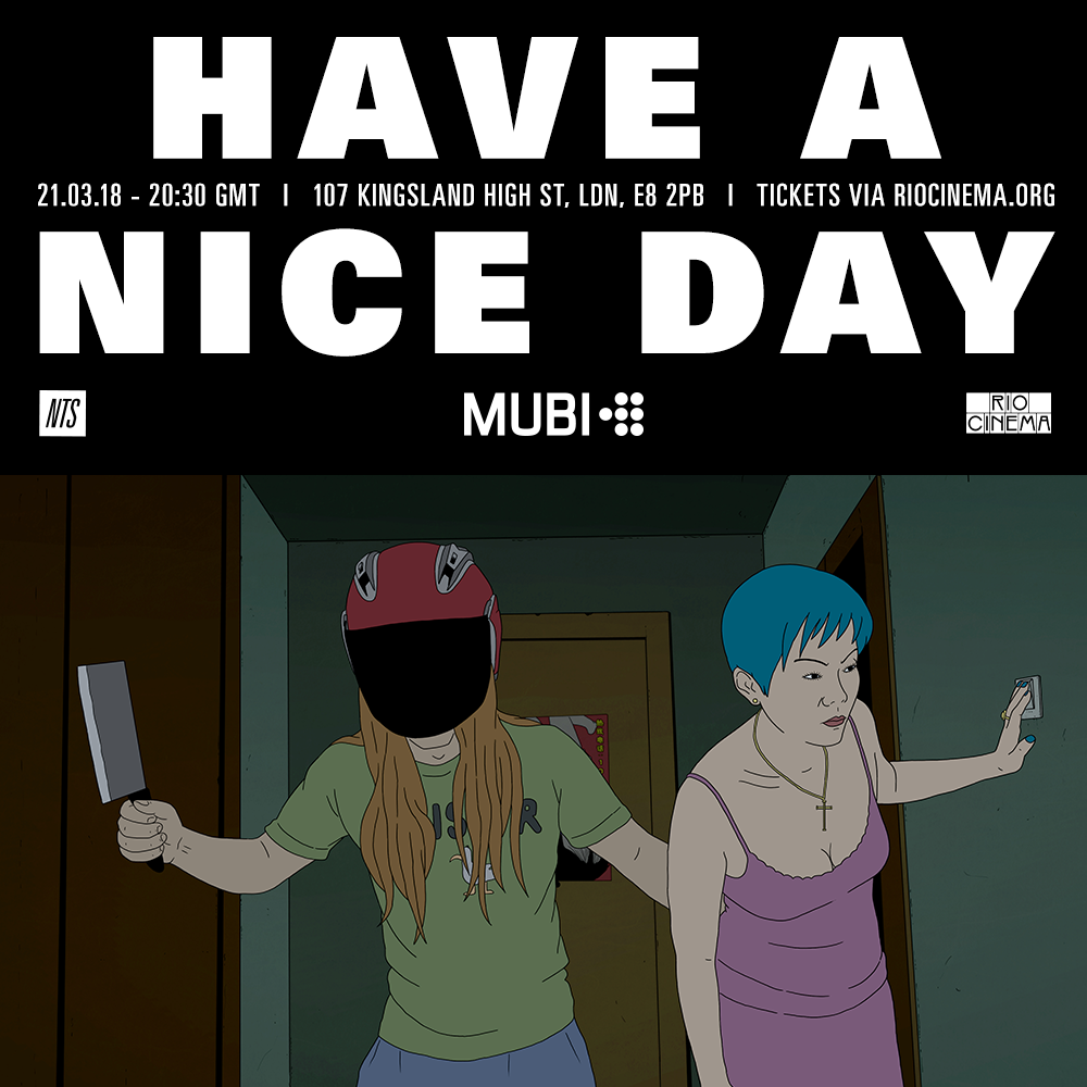 Have-a-nice-day-Mubi-21.03.18-NTS-ARTWORK.png