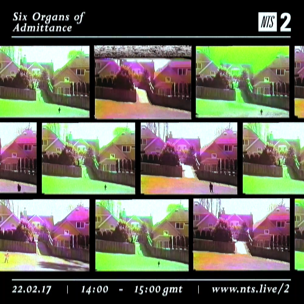 Six-Organs-of-Admittance-NTS-22.02.17-Artwork.png