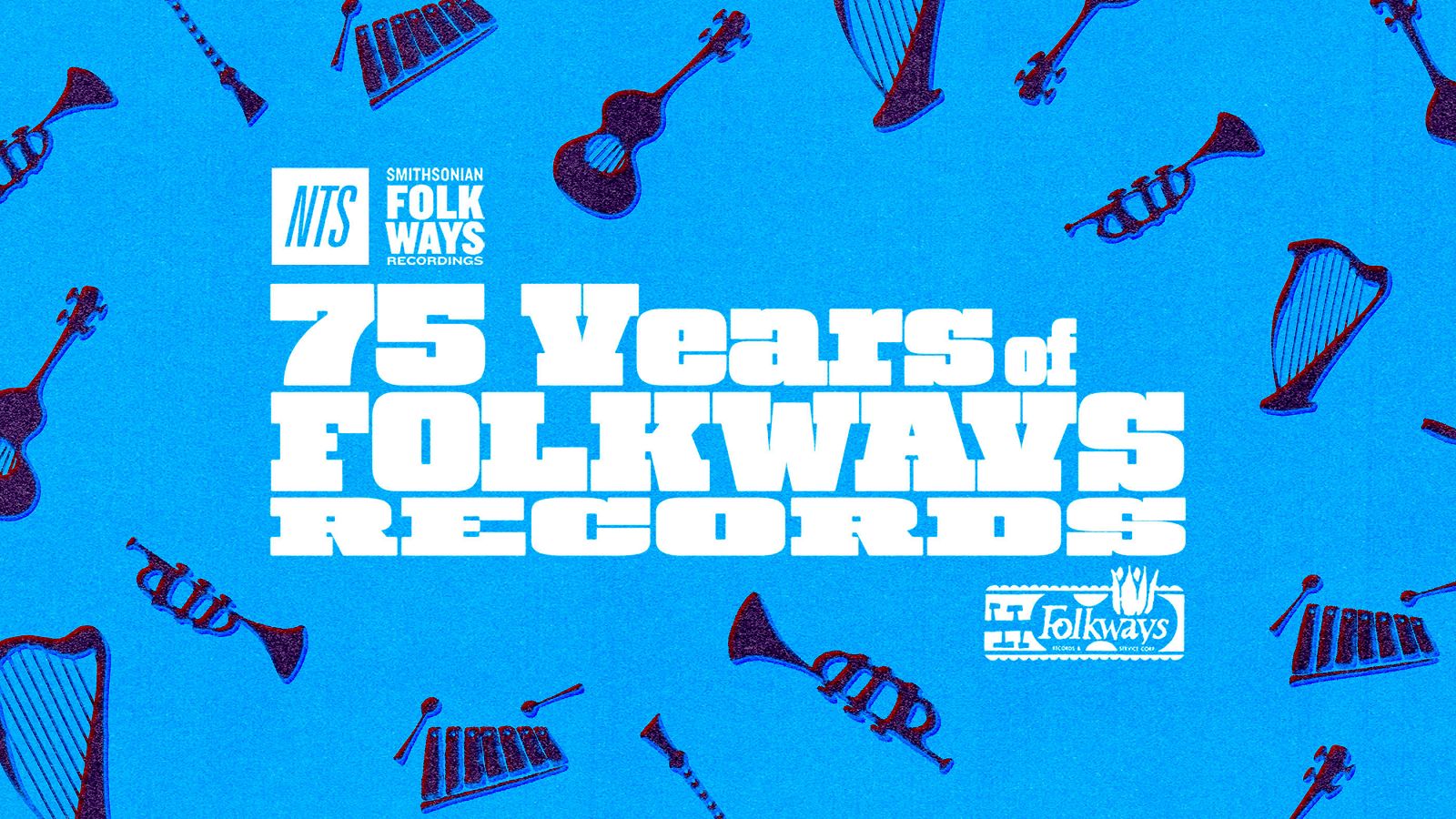 75 Years of Folkways Records Listen on NTS