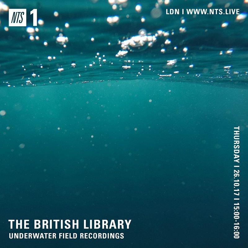 British Library Sound Archive: Underwater Special 25 Oct 2017 Incoming