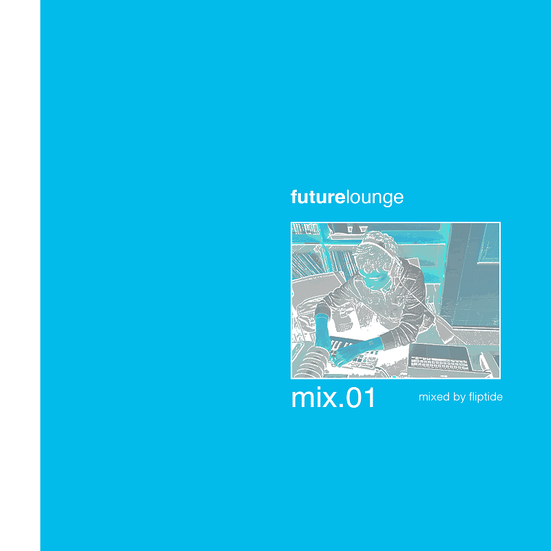 FutureLounge W/ Fliptide