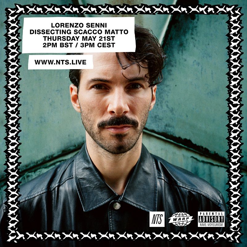 Dissecting Scacco Matto with Lorenzo Senni 18 May 2020 Incoming