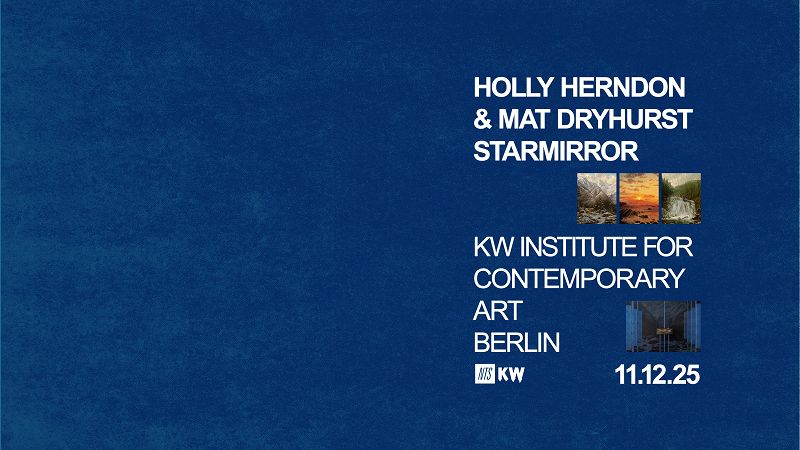 Starmirror w/ Holly Herndon & Mat Dryhurst