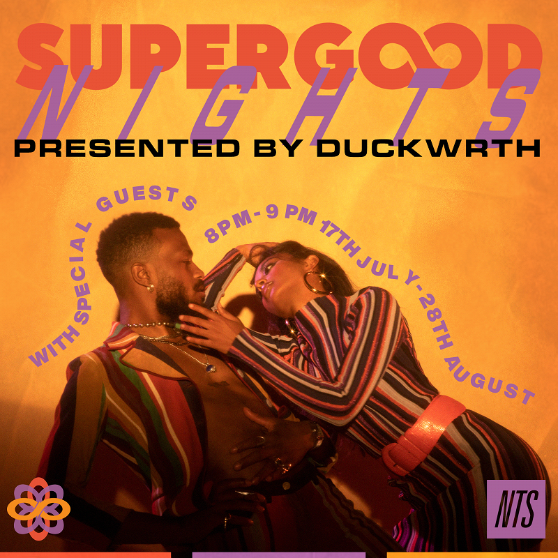 Supergood Nights: Presented by Duckwrth 15 Jul 2020 Incoming