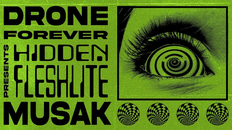 HIDDEN FLESHLITE MUSAK w/ DRONE FOREVER