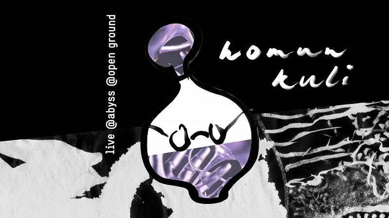 Homunkuli w/ Lena Willikens - Live @ Abyss, Open Ground