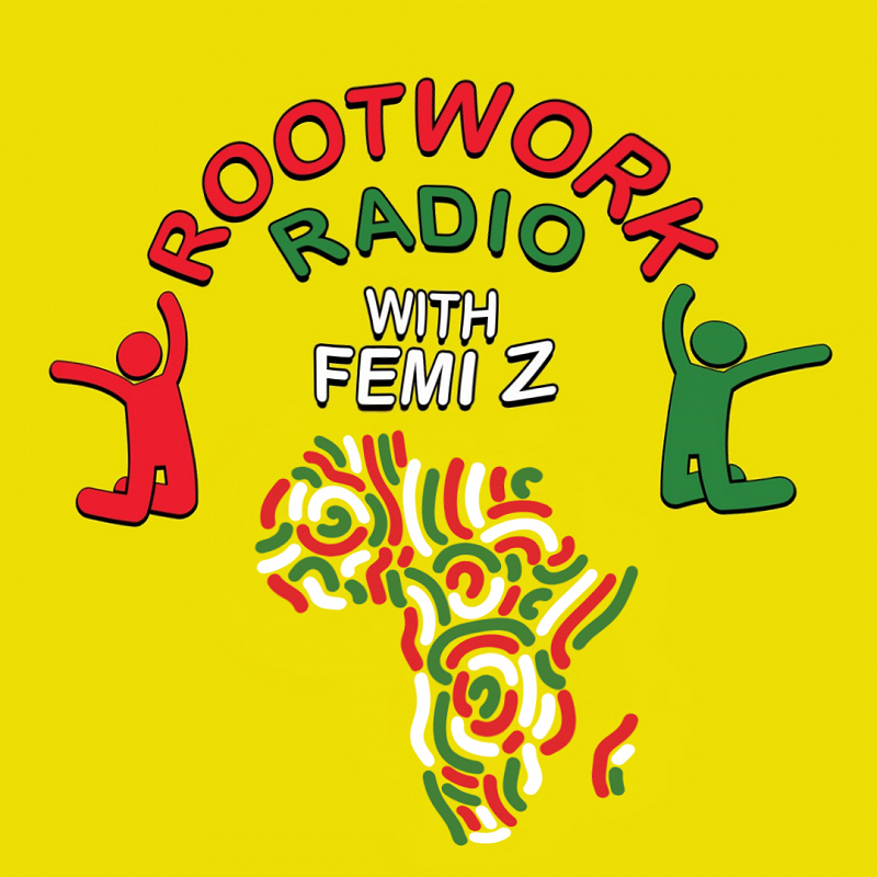 ROOTWORK RADIO W/ FEMI ZACCHEUS