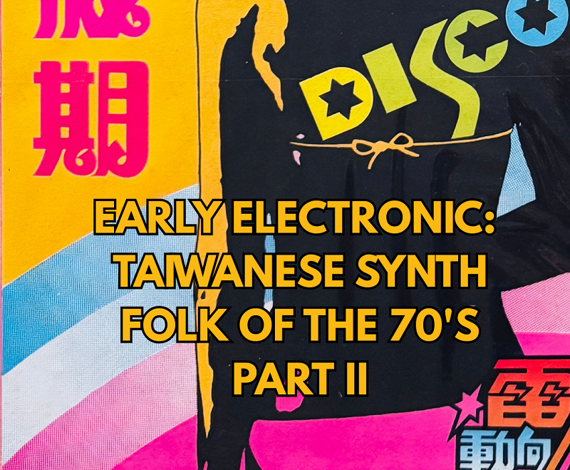 East Never Loses: TAIWNESE SYNTH FOLK PT 2 w/ Angie QQ & Vicki Huang