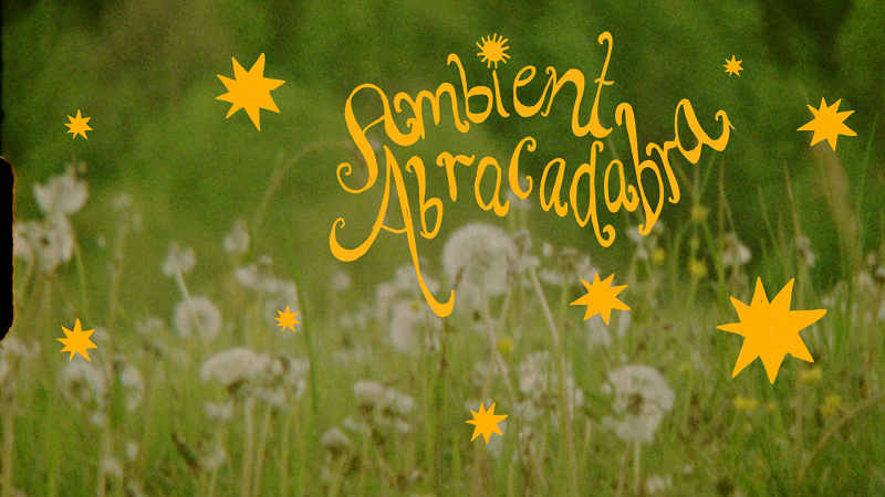 Ambient Abracadabra w/ Kasper Skov